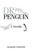 Dr. Penguin di Jacqueline Lindenfeld edito da Covenant Books