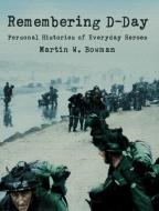 Remembering D-day di Martin Bowman edito da HarperCollins Publishers