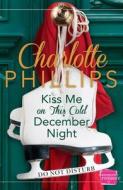 Kiss Me on This Cold December Night di Charlotte Phillips edito da HarperCollins Publishers