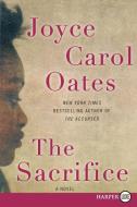The Sacrifice LP di Joyce Carol Oates edito da HARPERLUXE