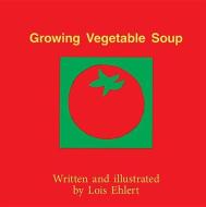 Growing Vegetable Soup Little Book edito da GLENCOE SECONDARY
