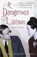 A Dangerous Liaison di Carole Seymour-Jones edito da Cornerstone