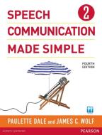 Speech Communication Made Simple 2 (with Audio CD) di Paulette Dale, James C Wolf edito da Pearson Education (US)