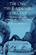 The Owl, The Raven, and the Dove di G. Ronald Murphy edito da Oxford University Press Inc