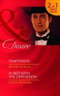 Temptation/ In Bed With The Opposition di Brenda Jackson, Kathie Denosky edito da Harlequin (uk)