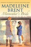 Moonraker's Bride di Madeleine Brent edito da Profile Books Ltd