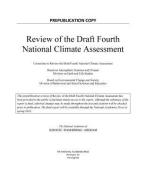 Review of the Draft Fourth National Climate Assessment di National Academies Of Sciences Engineeri, Division Of Behavioral And Social Scienc, Division On Earth And Life Studies edito da NATL ACADEMY PR