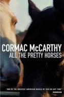 All The Pretty Horses di Cormac McCarthy edito da Pan Macmillan