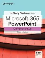 The Shelly Cashman Series, Microsoft, Office 365, & PowerPoint, Comprehensive di Susan Sebok edito da Cengage Learning