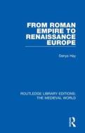 From Roman Empire To Renaissance Europe di Denys Hay edito da Taylor & Francis Ltd