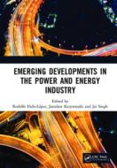 Emerging Developments In The Power And Energy Industry edito da Taylor & Francis Ltd