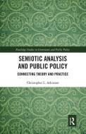 Semiotic Analysis And Public Policy di Christopher L. Atkinson edito da Taylor & Francis Ltd