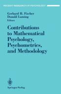 Contributions to Mathematical Psychology, Psychometrics, and Methodology di D. R. J. Laming, European Mathematical Psychology Group edito da Springer New York