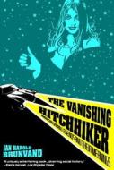 The Vanishing Hitchhiker: American Urban Legends and Their Meanings di Jan Harold Brunvand edito da W W NORTON & CO