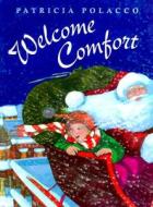 Welcome Comfort di Patricia Polacco edito da Philomel Books