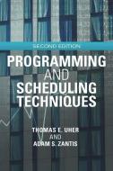 Programming and Scheduling Techniques di Thomas E. Uher, Adam S. Zantis edito da Taylor & Francis Ltd