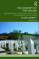 The Concept of the Civilian di Claire (Goldsmiths College Garbett edito da Taylor & Francis Ltd