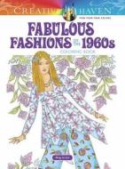 Creative Haven Fabulous Fashions of the 1960s Coloring Book di Ming-Ju Sun edito da Dover Publications Inc.