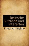 Deutsche Buftande Und Intereffen di Friedrich Giehne edito da Bibliolife