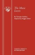 The Music Lovers di Georges Feydeau edito da SAMUEL FRENCH TRADE