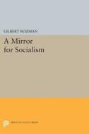 A Mirror for Socialism di Gilbert Rozman edito da Princeton University Press