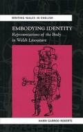 Embodying Identity di Harri Roberts edito da University of Wales Press