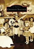 Cincinnati Television di Jim Friedman edito da ARCADIA PUB (SC)