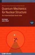 Quantum Mechanics for Nuclear Structure: An Intermediate Level View di Kris Heyde, John Wood edito da IOP PUBL LTD