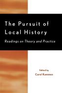 The Pursuit of Local History di Carol Kammen edito da Altamira Press