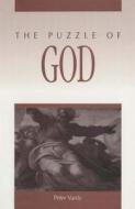 The Puzzle Of God di Peter Vardy edito da Taylor & Francis Ltd