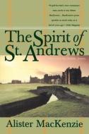 The Spirit of St. Andrews di Alister MacKenzie, A. MacKenzie edito da Three Rivers Press (CA)