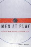 Men at Play di Michael A. Robidoux edito da McGill-Queen's University Press