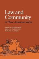 Law and Community in Three American Towns di Carol J. Greenhouse, Barbara Yngvesson, David M. Engel edito da Cornell University Press
