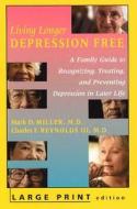 Living Longer Depression Free di Mark D. Miller, Charles F. Reynolds edito da Johns Hopkins University Press