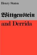Wittgenstein and Derrida di Henry Staten edito da University of Nebraska Press