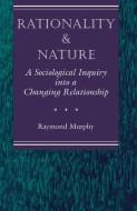Rationality And Nature di Raymond Murphy edito da Routledge