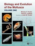 Biology And Evolution Of The Mollusca, Volume 1 di Winston Frank Ponder, David R. Lindberg, Juliet Mary Ponder edito da Taylor & Francis Inc