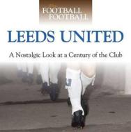 When Football Was Football: Leeds di David Walker edito da J H Haynes & Co Ltd