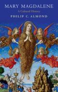 Mary Magdalene di Philip C. Almond edito da Cambridge University Press