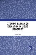 Zygmunt Bauman On Education In Liquid Modernity di Shaun Best edito da Taylor & Francis Ltd