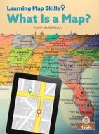 What Is a Map? di Kerri Mazzarella edito da CRABTREE ROOTS PLUS