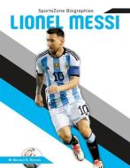 Lionel Messi di Anthony K. Hewson edito da SPORTSZONE