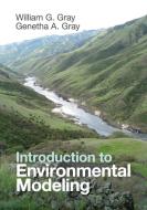 Introduction to Environmental Modeling di William G. (University of North Carolina Gray, Genetha A. Gray edito da Cambridge University Press