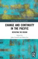 Change and Continuity in the Pacific edito da Taylor & Francis Ltd