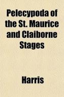 Pelecypoda Of The St. Maurice And Claibo di McHenry Harris edito da General Books