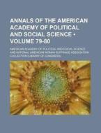 Annals Of The American Academy Of Political And Social Science (volume 79-80) di American Academy of Political Science edito da General Books Llc