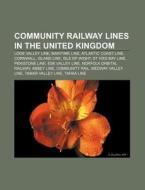 Community Railway Lines In The United Ki di Books Llc edito da Books LLC, Wiki Series