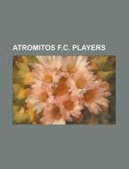 Atromitos F.c. Players: Rafik Djebbour, di Books Llc edito da Books LLC, Wiki Series