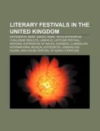 Literary Festivals In The United Kingdom di Books Llc edito da Books LLC, Wiki Series