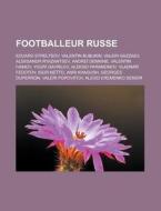 Footballeur Russe: Eduard Streltsov, Ale di Livres Groupe edito da Books LLC, Wiki Series